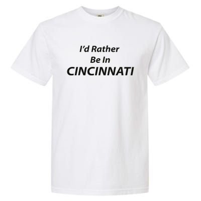 Cincinnati ID Rather Be In Garment-Dyed Heavyweight T-Shirt