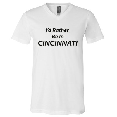 Cincinnati ID Rather Be In V-Neck T-Shirt