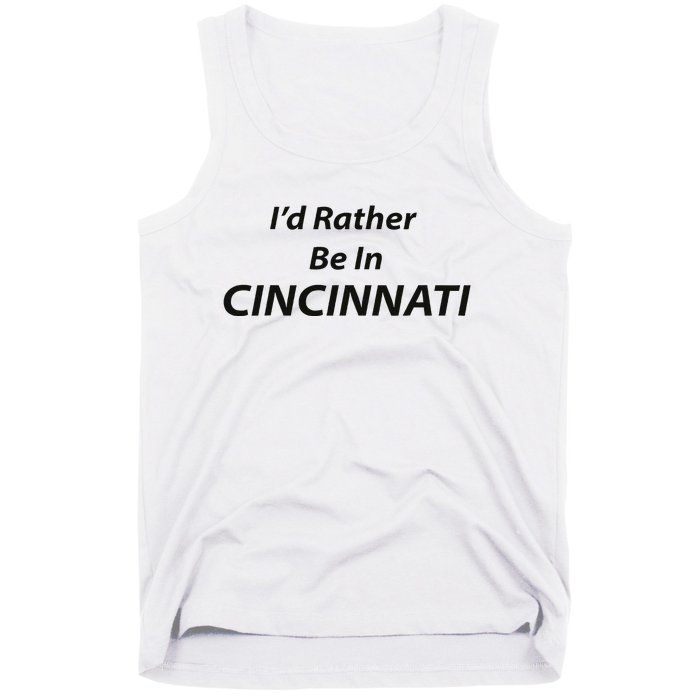 Cincinnati ID Rather Be In Tank Top