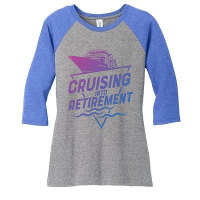 Cruising Into Retiret Cruise Funny Gift Women's Tri-Blend 3/4-Sleeve Raglan Shirt