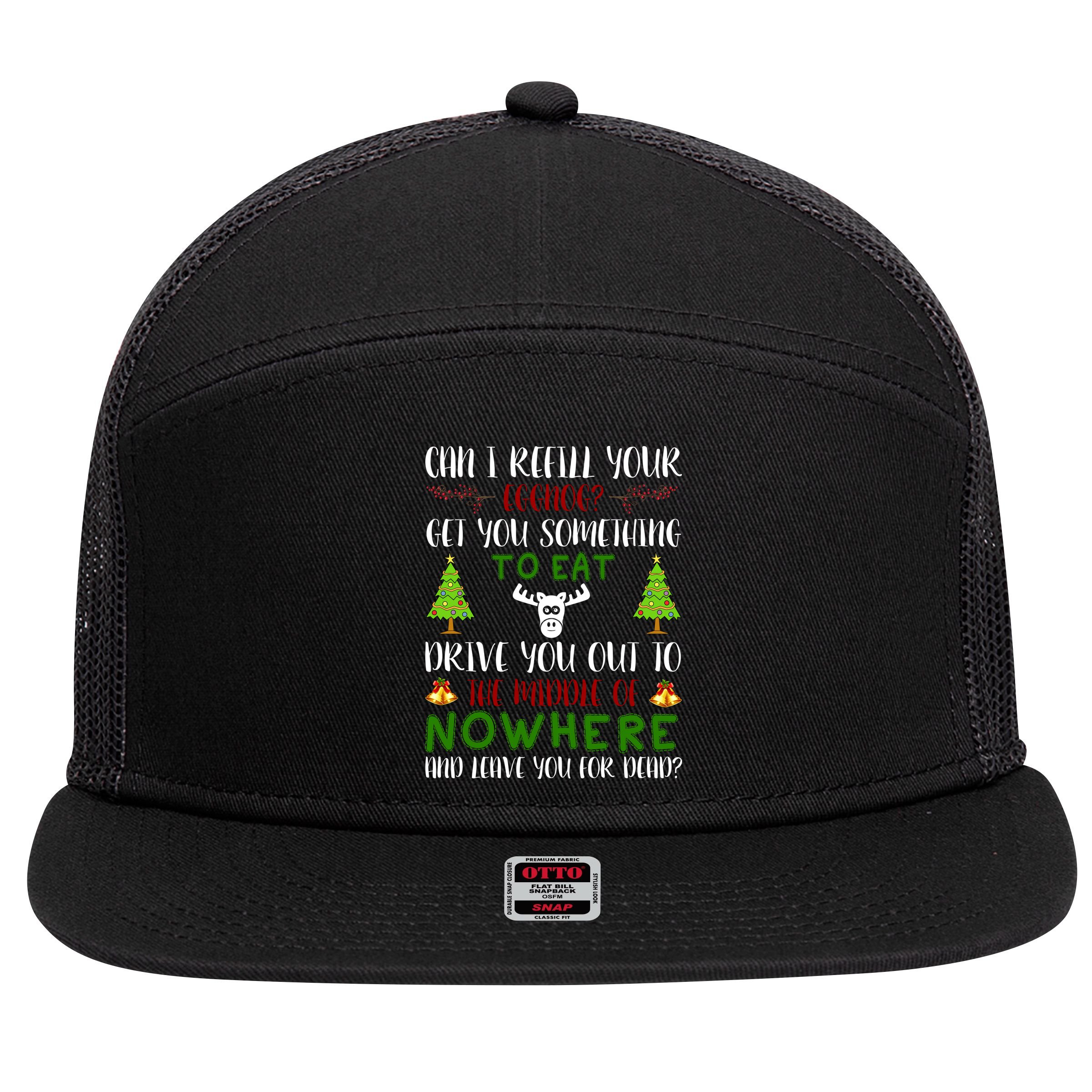 Can I Refill Your Eggnog Funny Christmas Movie Quote 7 Panel Mesh Trucker Snapback Hat