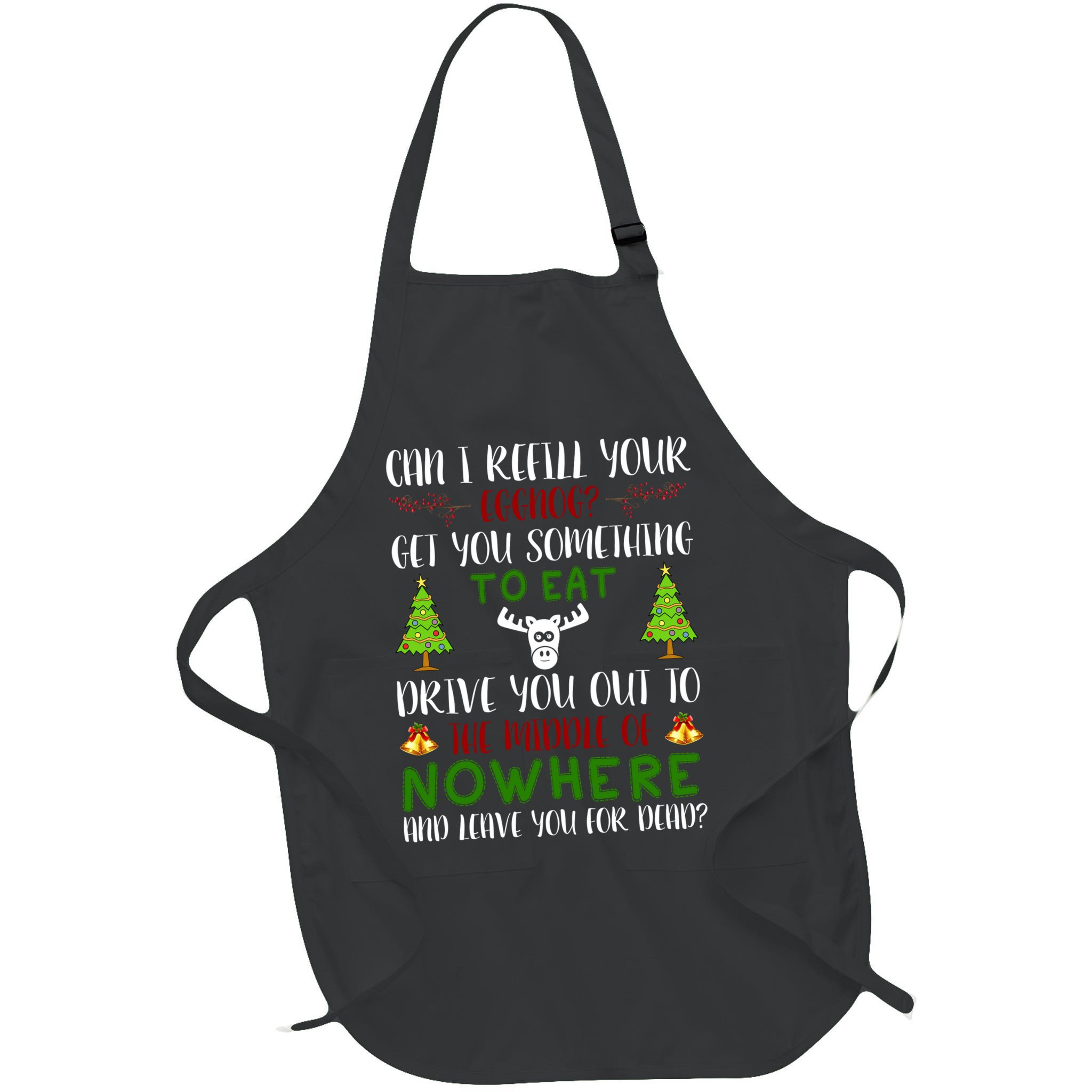 Can I Refill Your Eggnog Funny Christmas Movie Quote Apron