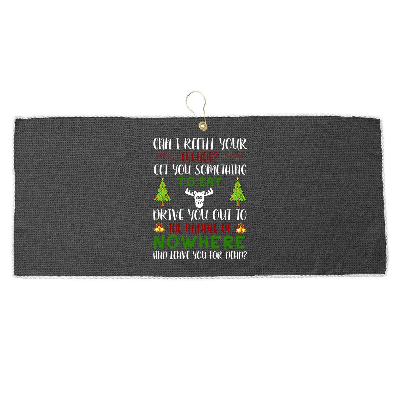 Can I Refill Your Eggnog Funny Christmas Movie Quote Large Microfiber Waffle Golf Towel
