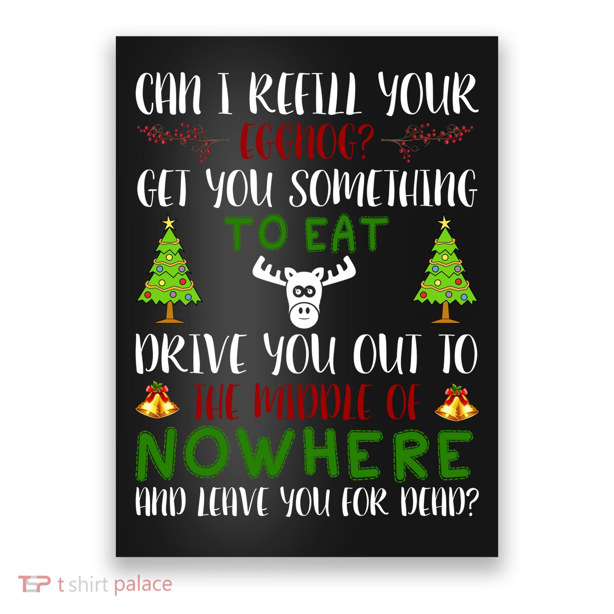 Can I Refill Your Eggnog Funny Christmas Movie Quote Poster