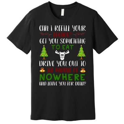 Can I Refill Your Eggnog Funny Christmas Movie Quote Premium T-Shirt