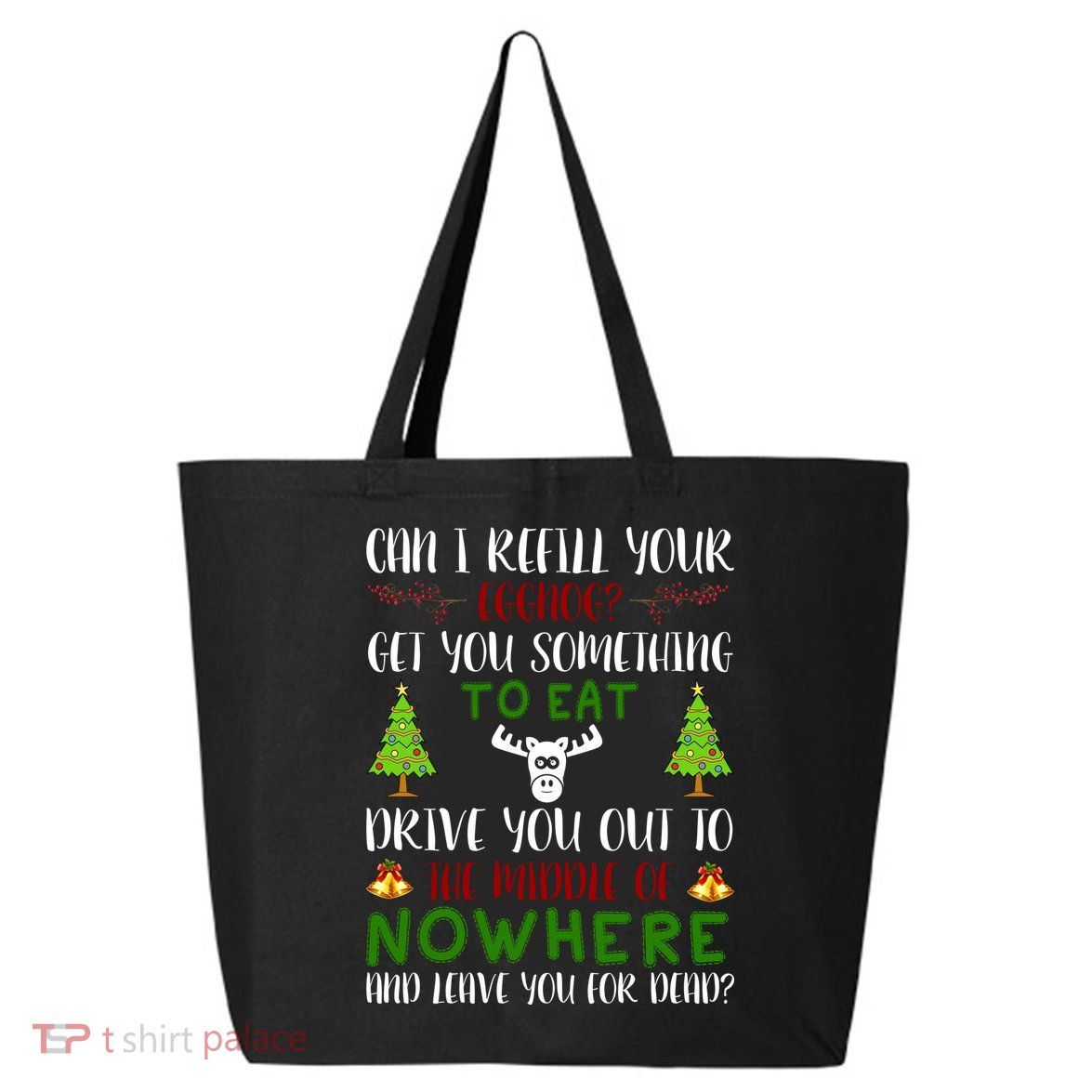 Can I Refill Your Eggnog Funny Christmas Movie Quote 25L Jumbo Tote