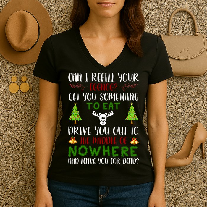 Can I Refill Your Eggnog Funny Christmas Movie Quote Women's V-Neck T-Shirt