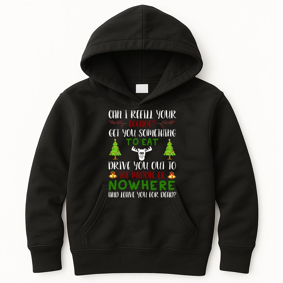 Can I Refill Your Eggnog Funny Christmas Movie Quote Kids Hoodie