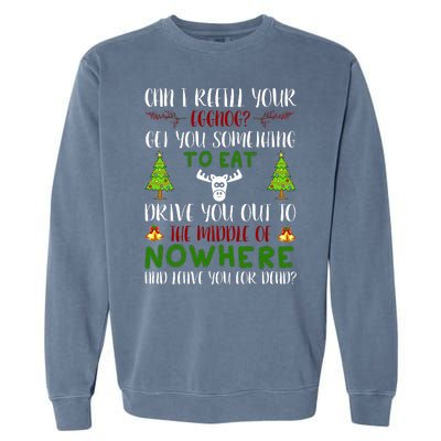 Can I Refill Your Eggnog Funny Christmas Movie Quote Garment-Dyed Sweatshirt