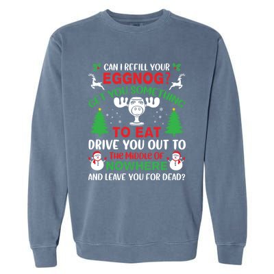 Can I Refill Your Eggnog Gift Family Christmas Vacation Quote Gift Garment-Dyed Sweatshirt