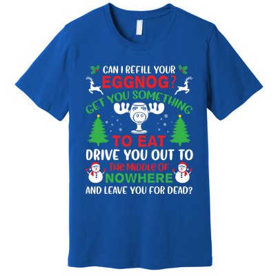 Can I Refill Your Eggnog Gift Family Christmas Vacation Quote Gift Premium T-Shirt