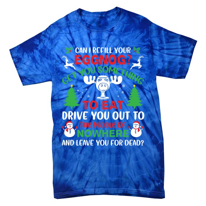 Can I Refill Your Eggnog Gift Family Christmas Vacation Quote Gift Tie-Dye T-Shirt