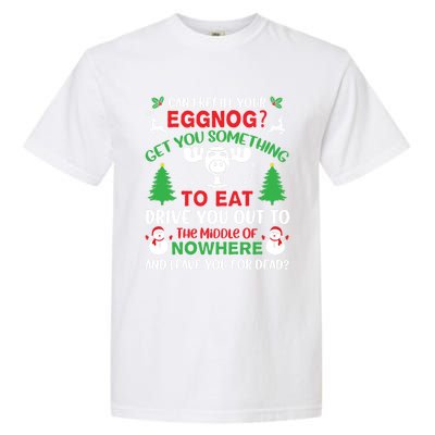 Can I Refill Your Eggnog Gift Family Christmas Vacation Quote Gift Garment-Dyed Heavyweight T-Shirt