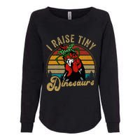 Chicken I Raise Tiny Dinosaurs Funny Mama Hen Farm Mom Womens California Wash Sweatshirt