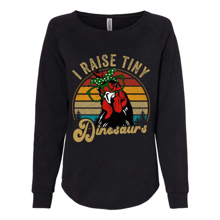 Chicken I Raise Tiny Dinosaurs Funny Mama Hen Farm Mom Womens California Wash Sweatshirt