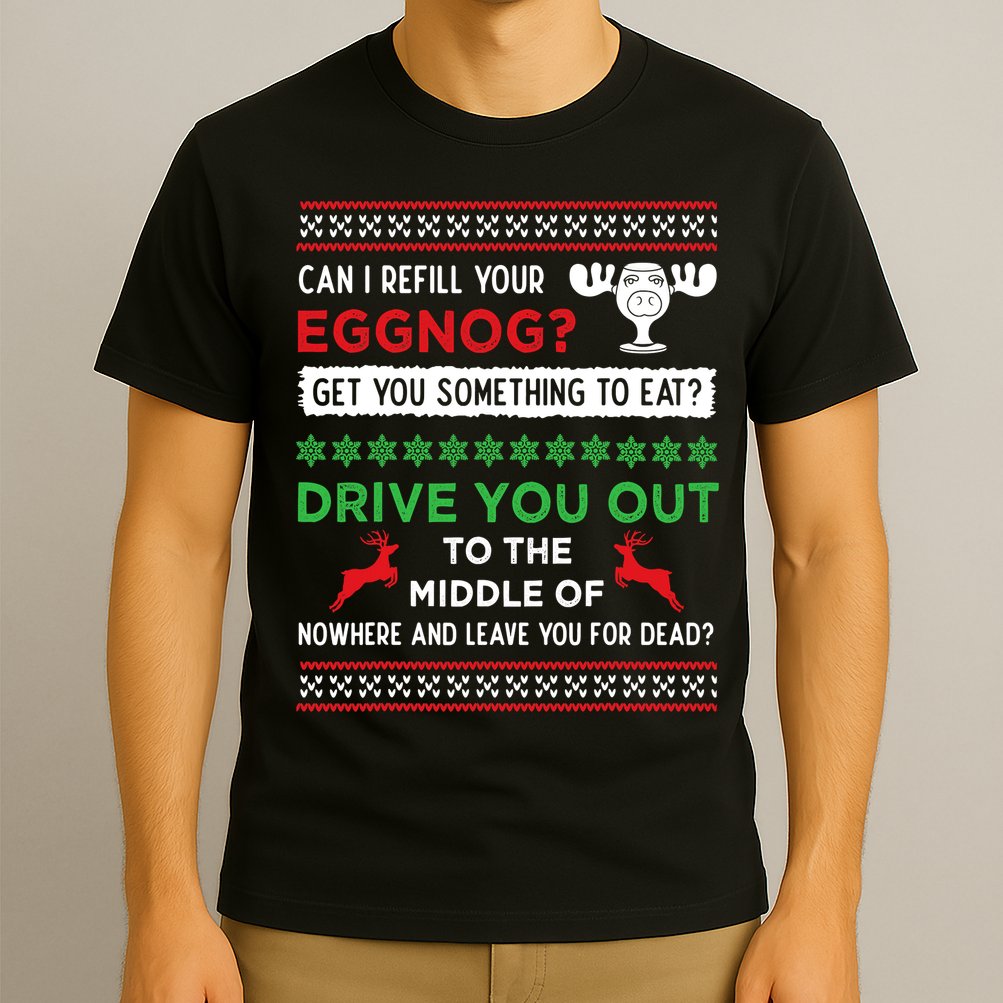 Can I Refill Your Eggnog Funny Christmas Vacation Quote T-Shirt