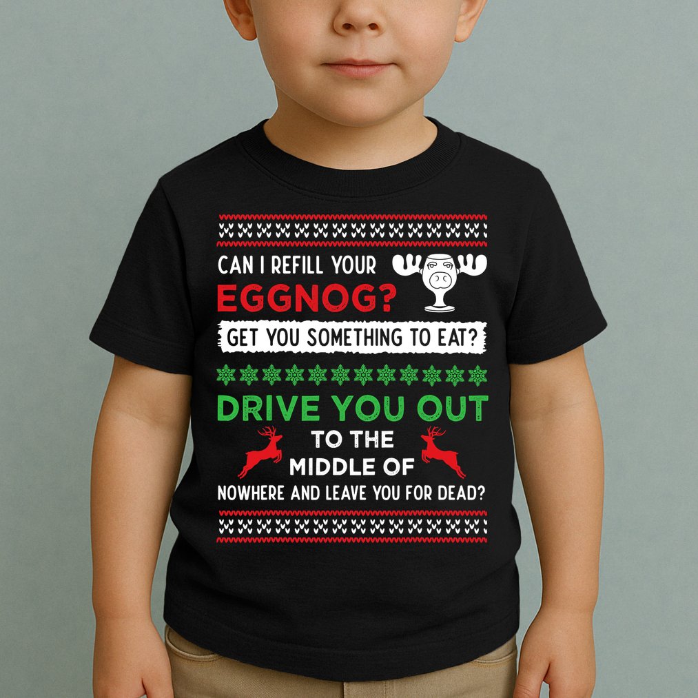 Can I Refill Your Eggnog Funny Christmas Vacation Quote Toddler T-Shirt