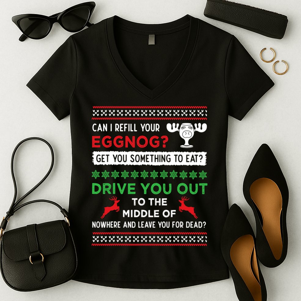Can I Refill Your Eggnog Funny Christmas Vacation Quote Women's V-Neck T-Shirt
