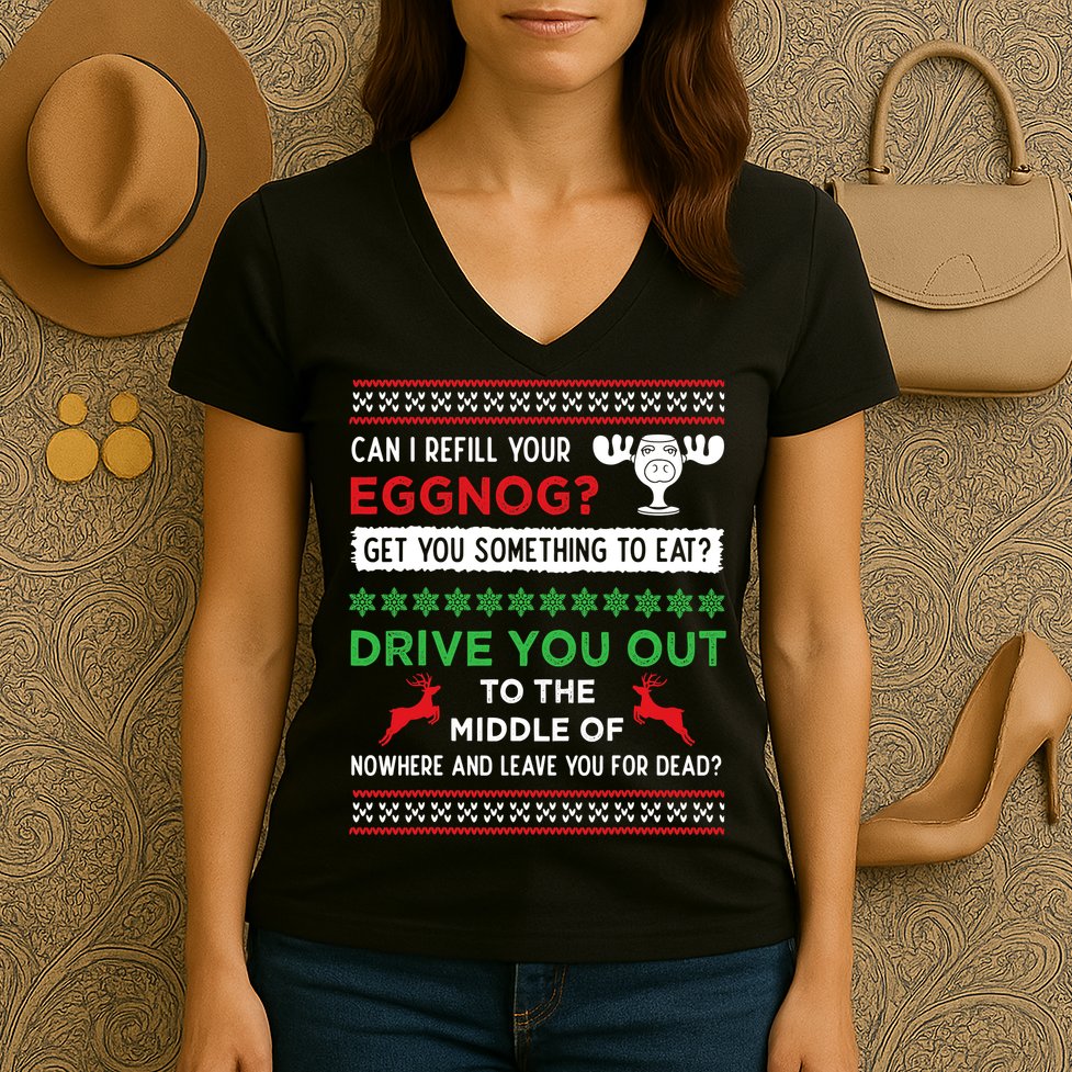 Can I Refill Your Eggnog Funny Christmas Vacation Quote Women's V-Neck T-Shirt