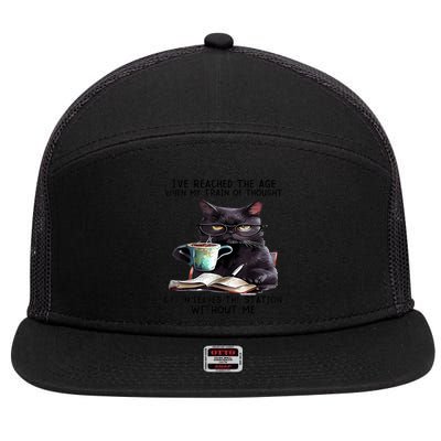 Cat Ive Reached The Age When My Train Of Thought 7 Panel Mesh Trucker Snapback Hat