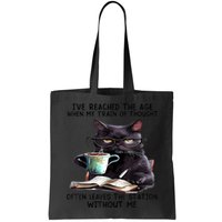 Cat Ive Reached The Age When My Train Of Thought Bag