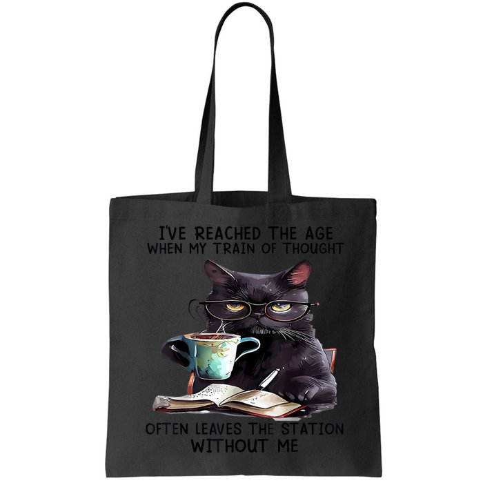Cat Ive Reached The Age When My Train Of Thought Bag