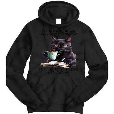 Cat Ive Reached The Age When My Train Of Thought Tie Dye Hoodie