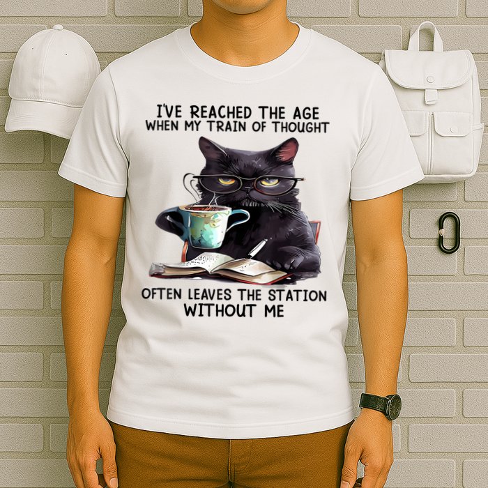 Cat Ive Reached The Age When My Train Of Thought T-Shirt