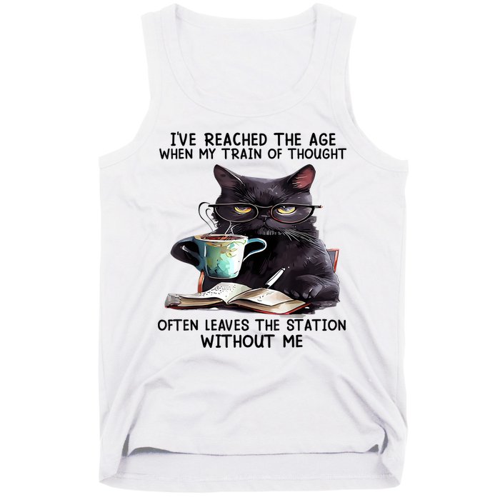 Cat Ive Reached The Age When My Train Of Thought Tank Top