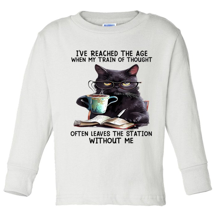 Cat Ive Reached The Age When My Train Of Thought Toddler Long Sleeve Shirt