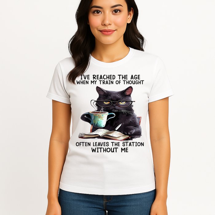 Cat Ive Reached The Age When My Train Of Thought Womens T-Shirt