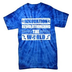 Cool Innovation Revolutionizing The World A Future Inventor Gift Tie-Dye T-Shirt