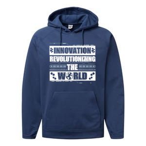 Cool Innovation Revolutionizing The World A Future Inventor Gift Performance Fleece Hoodie