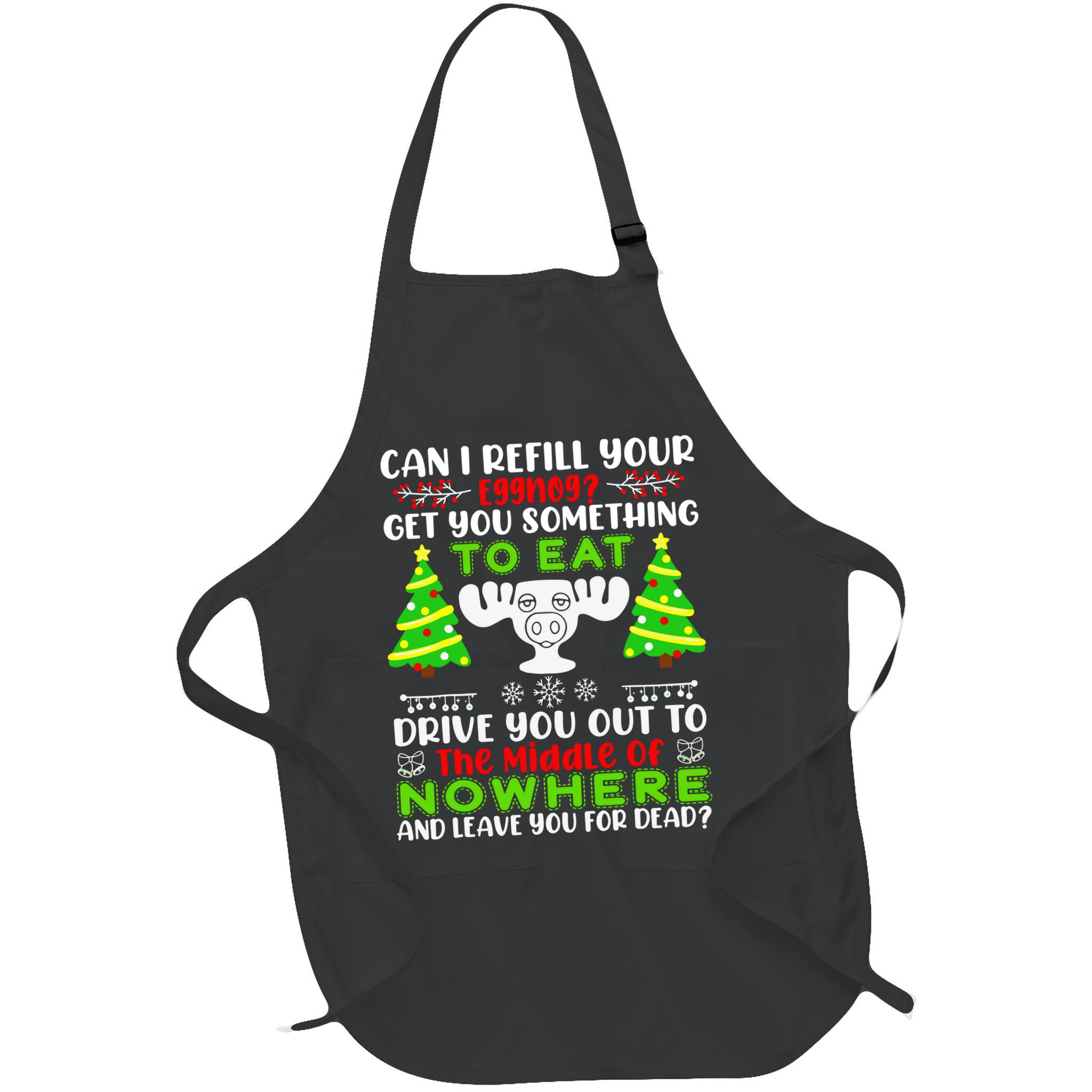 Can I Refill Your Eggnog Funny Christmas Vacation Quote Apron