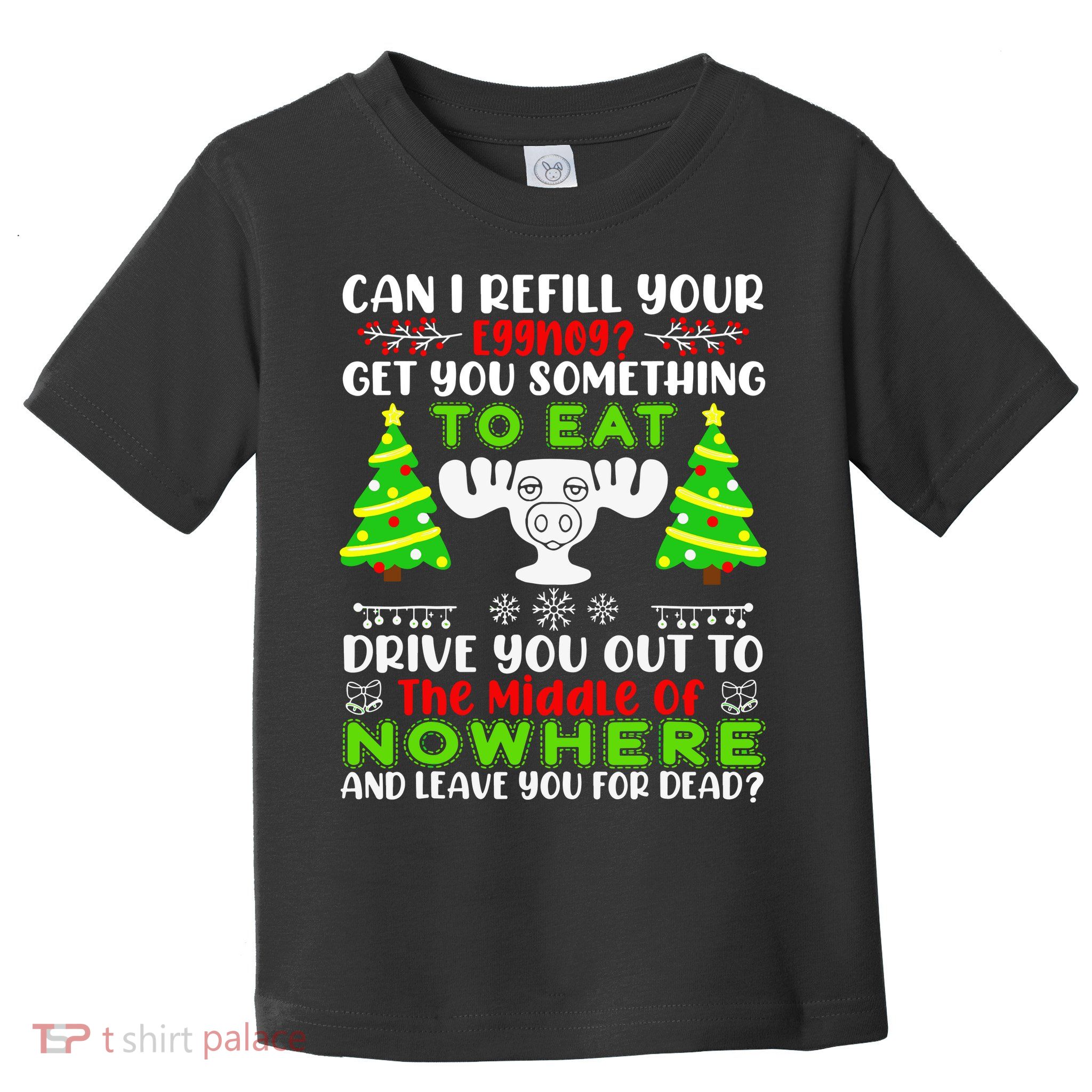 Can I Refill Your Eggnog Funny Christmas Vacation Quote Toddler T-Shirt