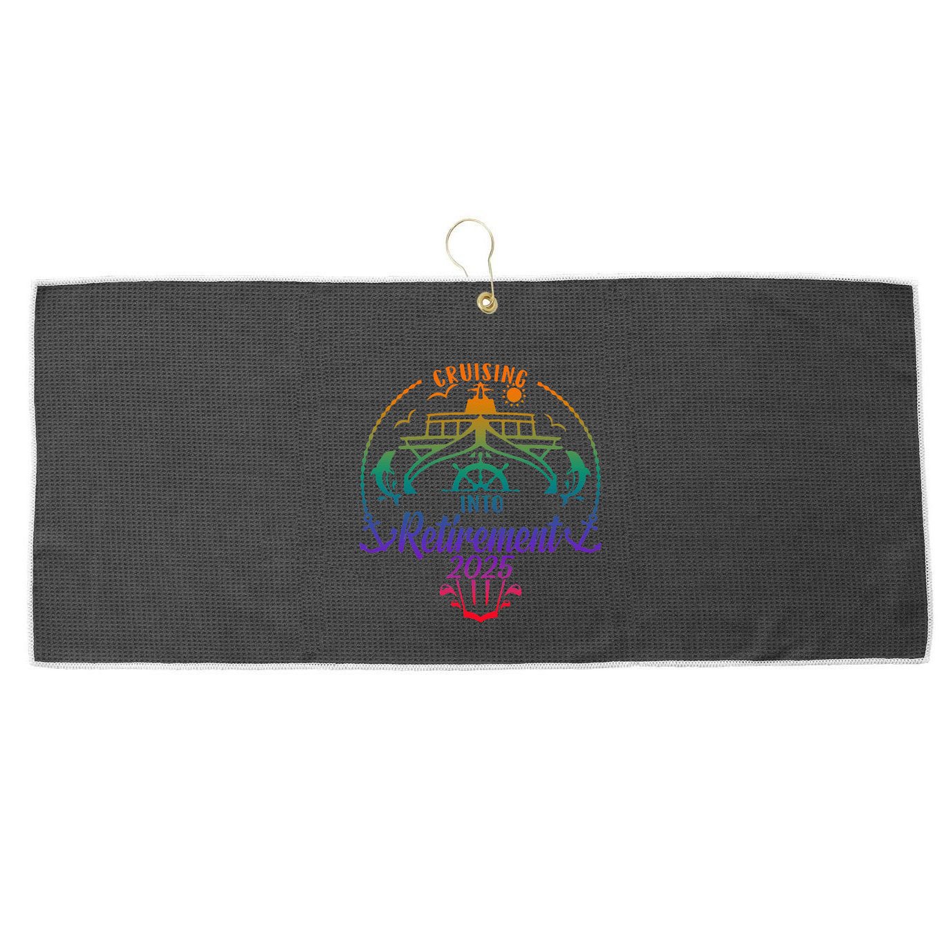 Cruising Into Retirement 2025 Retired Cruising Vacation Trip Large Microfiber Waffle Golf Towel