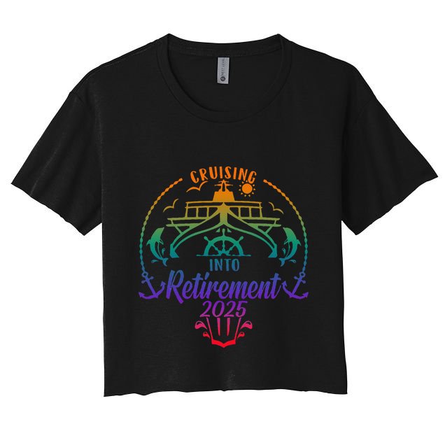 Cruising Into Retirement 2025 Retired Cruising Vacation Trip Crop Top