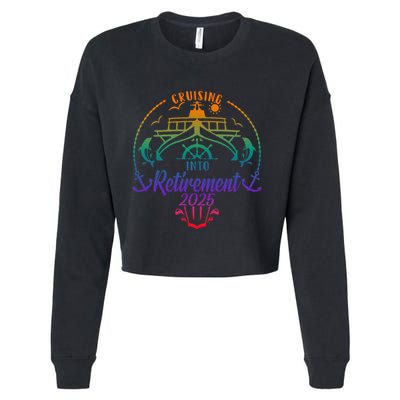 Cruising Into Retirement 2025 Retired Cruising Vacation Trip Cropped Pullover Crew