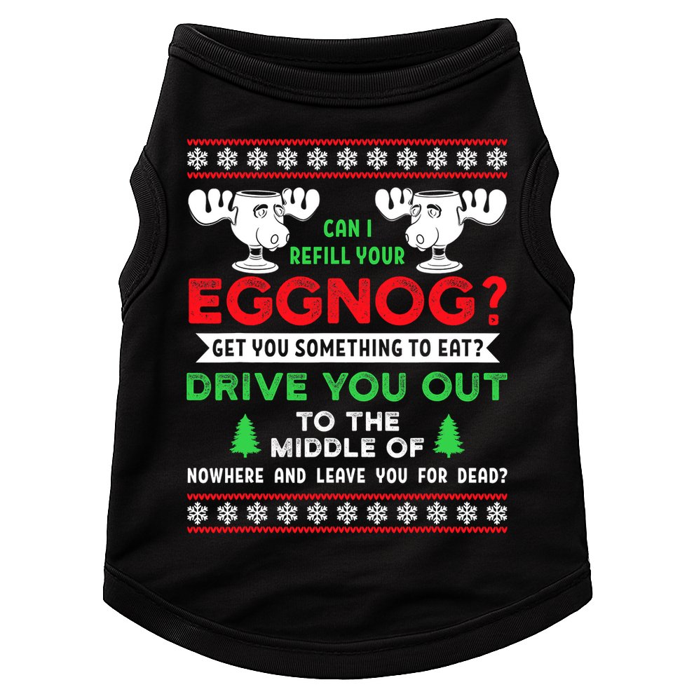Can I Refill Your Eggnog - Family Christmas Vacation Quote Doggie Tank