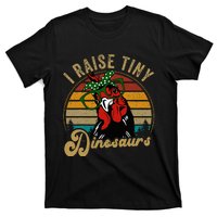 Chicken I Raise Tiny Dinosaurs Mama Hen Farm Mom T-Shirt