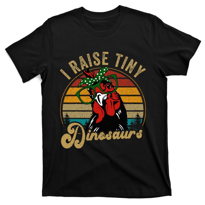 Chicken I Raise Tiny Dinosaurs Mama Hen Farm Mom T-Shirt