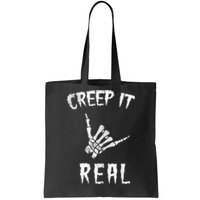 Creep It Real Tote Bag