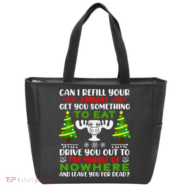 Can I Refill Your Eggnog Funny Christmas Vacation Zip Tote Bag