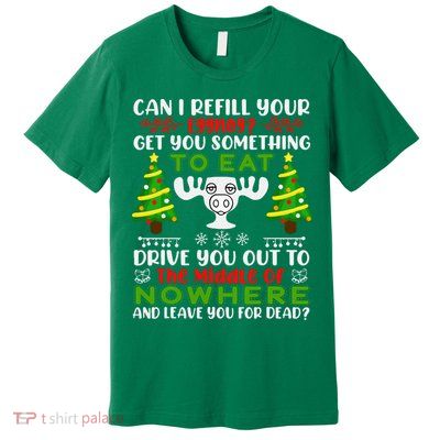 Can I Refill Your Eggnog Funny Christmas Vacation Premium T-Shirt