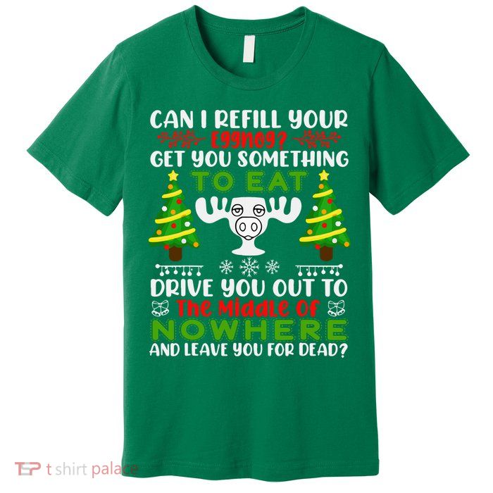 Can I Refill Your Eggnog Funny Christmas Vacation Premium T-Shirt