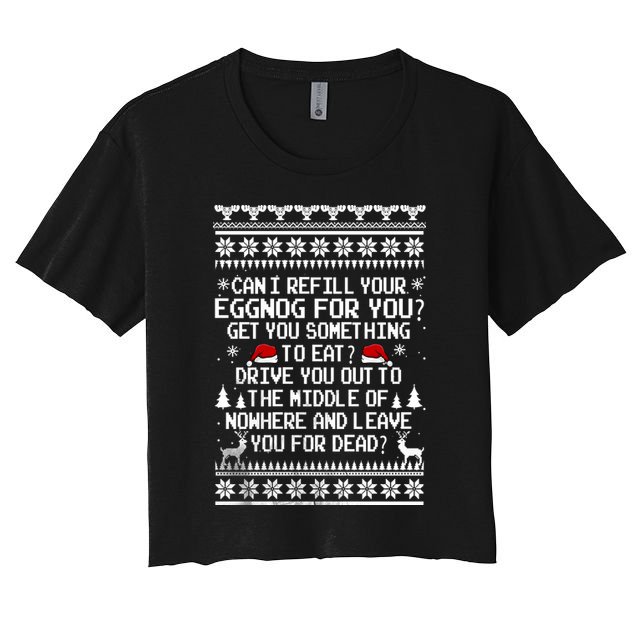 Can I Refill Your Eggnog Funny Christmas Vacation Quote Women's Crop Top Tee