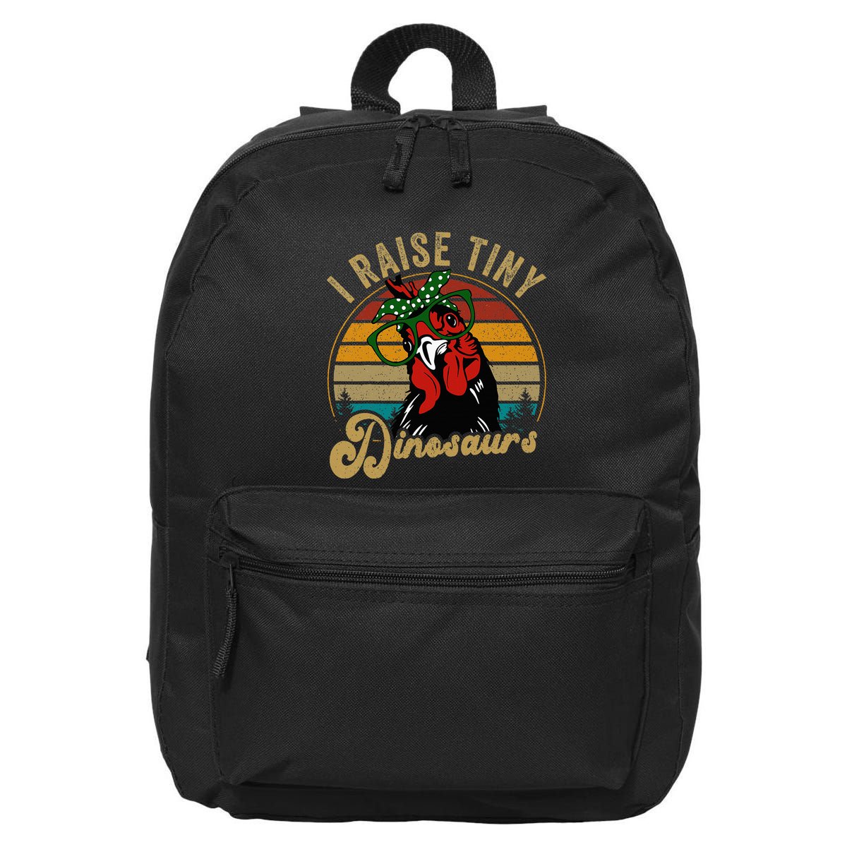 Chicken I Raise Tiny Dinosaurs Funny Mama Hen Farm Mom 16 in Basic Backpack