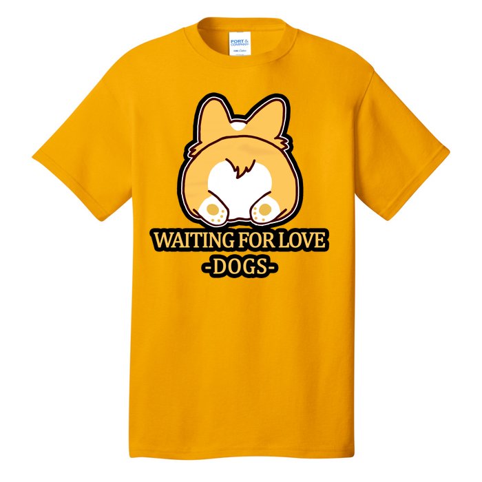 Cirgi Butt Waiting For Love Tall T-Shirt