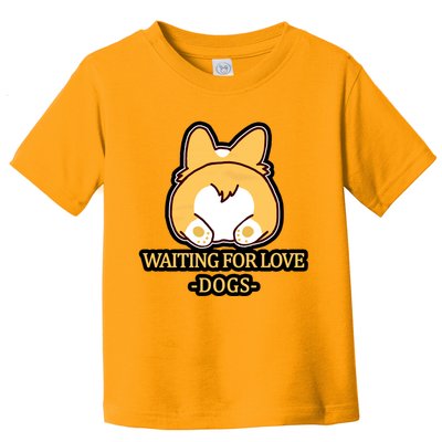 Cirgi Butt Waiting For Love Toddler T-Shirt