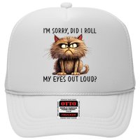 Cat I’M Sorry Did I Roll My Eyes Out Loud Trucker Hat